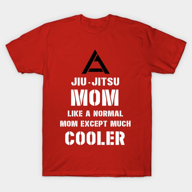 JIU JITSU MOM T-Shirt by AmericanBlackBeltAcademy